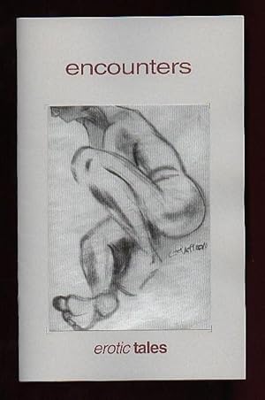 Image du vendeur pour Encounters: Erotic Tales --Woman in the Window / The Nude / More Than Coffee / The Space Between / Where She Lives -(SIGNED BY THREE OF THE AUTHORS)- mis en vente par Nessa Books