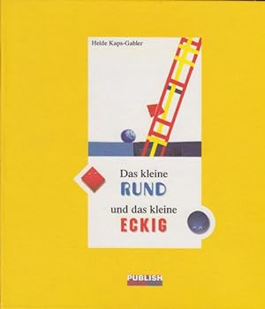 Bild des Verkufers fr Das kleine Rund und das kleine Eckig. zum Verkauf von Antiquariat Burgverlag