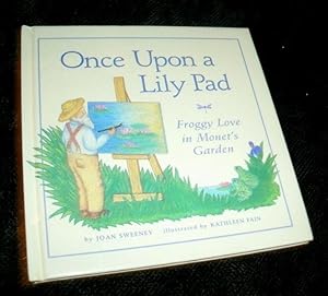 Seller image for Once Upon a Lily Pad: Froggy Love in Monet's Garden for sale by The Armadillo's Pillow