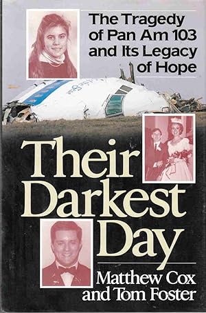 Bild des Verkufers fr Their Darkest Day: The Tragedy of Pan Am 103 and Its Legacy of Hope zum Verkauf von Riverwash Books (IOBA)