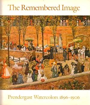 The Remembered Image: Prendergast Watercolors, 1896-1906