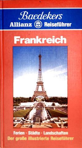Frankreich mit Faltkarte im Anhang - Ferien, Städte, Landschaften (Baedekers Allianz-Reiseführer ...