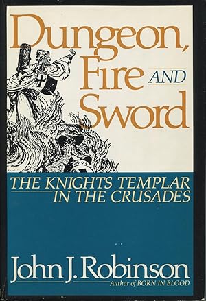 Bild des Verkufers fr Dungeon Fire and Sword: The Knights Templar in the Crusades zum Verkauf von Kenneth A. Himber