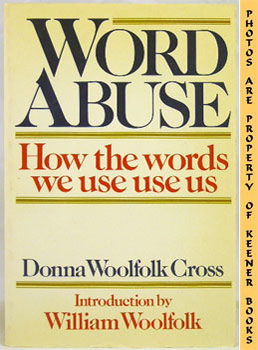 Seller image for Word Abuse : How The Words We Use Use Us for sale by Keener Books (Member IOBA)
