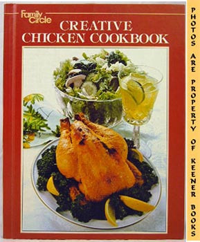 Bild des Verkufers fr Family Circle Creative Chicken Cookbook zum Verkauf von Keener Books (Member IOBA)