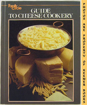 Seller image for Family Circle Guide To Cheese Cookery : Great Ideas Favorite Cheese Recipes for sale by Keener Books (Member IOBA)