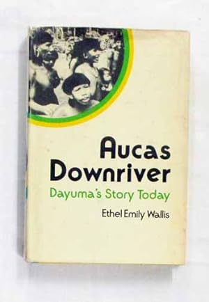 Bild des Verkufers fr Aucas Downriver: Dayuma's Story Today zum Verkauf von Adelaide Booksellers