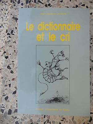 Imagen del vendedor de Le dictionnaire et le cri a la venta por Frederic Delbos