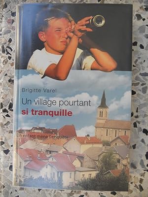 Image du vendeur pour Un village pourtant si tranquille - Un enfant mene l'enquete mis en vente par Frederic Delbos