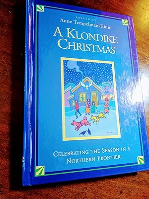 A Klondike Christmas, Celebrating the Season in a Northern Frontier