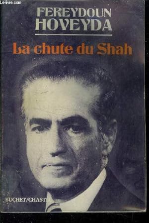 Bild des Verkufers fr La chute du Shah zum Verkauf von Le-Livre
