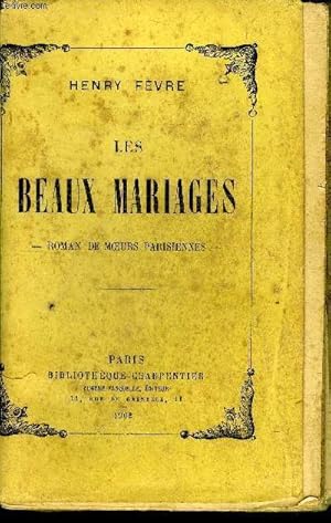 Seller image for Les beaux mariages roman de moeurs parisiennes for sale by Le-Livre
