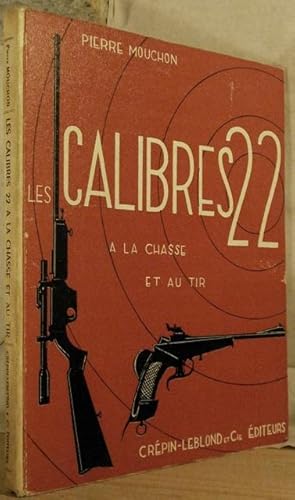 Imagen del vendedor de LES CALIBRES 22,  la chasse et au tir. a la venta por Apart