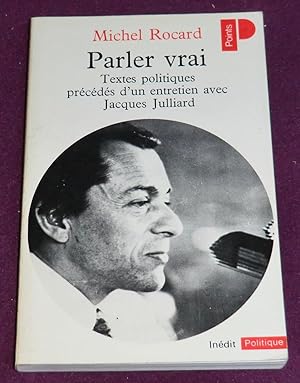 Image du vendeur pour PARLER VRAI Textes politiques prcds d'un entretien avec Jacques Julliard mis en vente par LE BOUQUINISTE