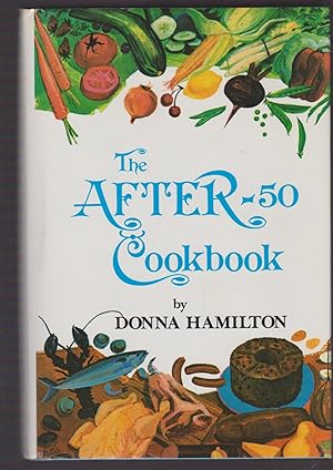Seller image for The After-50 Cookbook : How to Cook for One or Two People. for sale by Riverhorse Books
