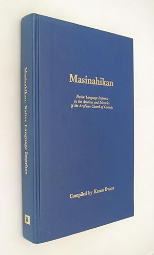Masinahikan: Native Language Imprints in the Archives and Libraries of the Anglican Church of Canada