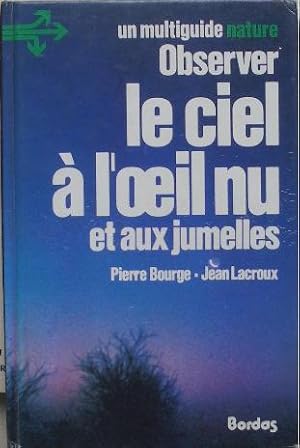 Image du vendeur pour Observer le ciel  l'oeil nu et aux jumelles. mis en vente par Librairie les mains dans les poches