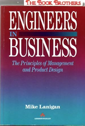 Engineers in Business: The Principles of Management and Product Design