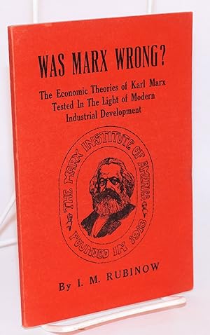 Bild des Verkufers fr Was Marx wrong? The economic theories of Karl Marx tested in the light of modern industrial development. A criticism of "Marxism vs. socialism," by Vladimir G. Simkhovitch zum Verkauf von Bolerium Books Inc.