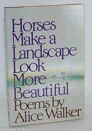 Bild des Verkufers fr Horses make a landscape look more beautiful, poems zum Verkauf von Bolerium Books Inc.
