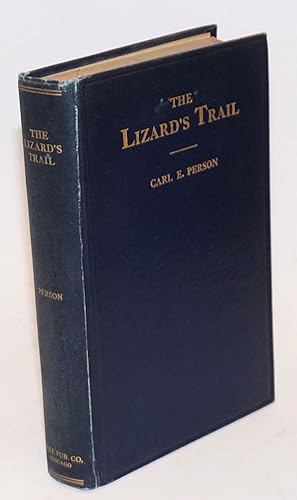 Imagen del vendedor de The lizard's trail: a story from the Illinois Central and Harriman Lines strike of 1911 to 1915 inclusive a la venta por Bolerium Books Inc.