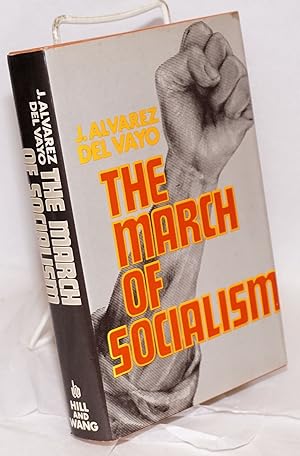 Bild des Verkufers fr The March of Socialism; translated by Joseph M. Bernstein zum Verkauf von Bolerium Books Inc.