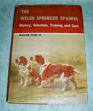 The Welsh Springer Spaniel. History, Selection, Training and Care.