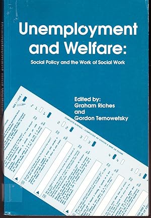 Unemployment and Welfare: Social Policy and the Work of Social Work
