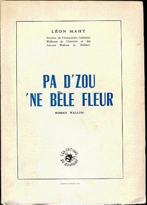 Image du vendeur pour Pa d'zou 'ne ble fleur mis en vente par L'ivre d'Histoires