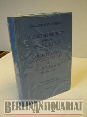 Seller image for Arbeitslosigkeit und die Entstehung der Arbeitslosenversicherung in Deutschland 1902-1927. Einzelverffentlichungen der historischen Kommission zu Berlin. for sale by BerlinAntiquariat, Karl-Heinz Than