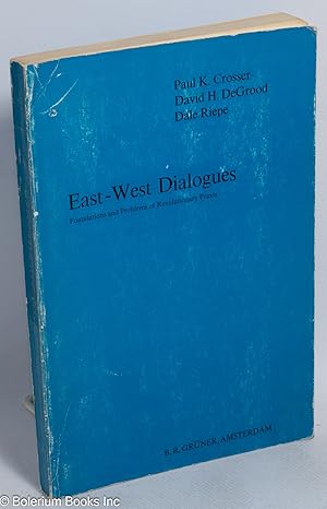 Seller image for East-West dialogues; foundations and problems of revolutionary praxis for sale by Bolerium Books Inc.