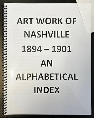 Art Work of Nashville, 1894-1901 an Alphabetical Index