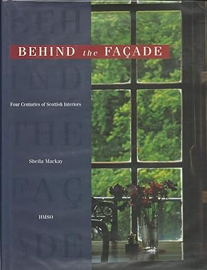 Seller image for Behind the Facade: Four Centuries of Scottish Interiors for sale by Trinders' Fine Tools