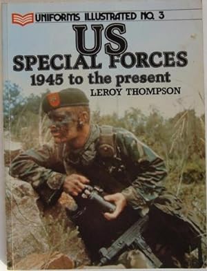 US Special Forces 1945 to the present. Uniforms Illustrated No. 3