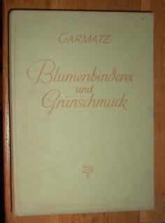 Bild des Verkufers fr Blumenbinderei und Grnschmuck. Handbuch fr Blumenbinder und Grtner. zum Verkauf von Antiquariat Johann Forster