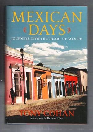 Mexican Days: Journeys into the Heart of Mexico