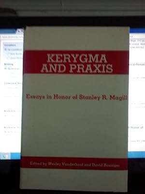 Imagen del vendedor de KERYGMA AND PRAXIS Essays in Honor of Stanley R. Magill a la venta por Paraphernalia Books 'N' Stuff