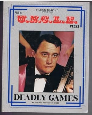 Seller image for THE U.N.C.L.E. FILES - DEADLY GAMES. [ FILES Magazine - Man from Uncle TV Book series] for sale by Comic World