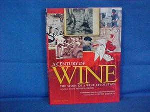 Imagen del vendedor de A Century of Wine: The Story of a Wine Revolution a la venta por Gene The Book Peddler