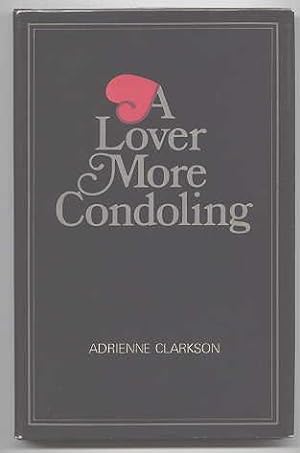Seller image for A LOVER MORE CONDOLING. for sale by Capricorn Books