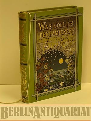 Bild des Verkufers fr Was soll ich deklamieren. Eine Auslese d. besten Deklamationsstcke ernsten u. heiteren Inhalts. Unter Mitwirkung d. ersten deutschen Bhnengren. zum Verkauf von BerlinAntiquariat, Karl-Heinz Than