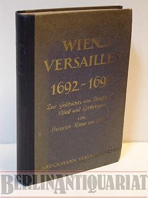 Bild des Verkufers fr Wien und Versailles. 1692 - 1697. Zur Geschichte von Strassburg, Elsass und Lothringen. zum Verkauf von BerlinAntiquariat, Karl-Heinz Than