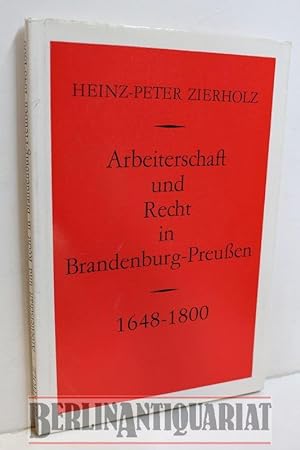 Bild des Verkufers fr Arbeiterschaft u. Recht in Brandenburg-Preuen 1648-1800. zum Verkauf von BerlinAntiquariat, Karl-Heinz Than