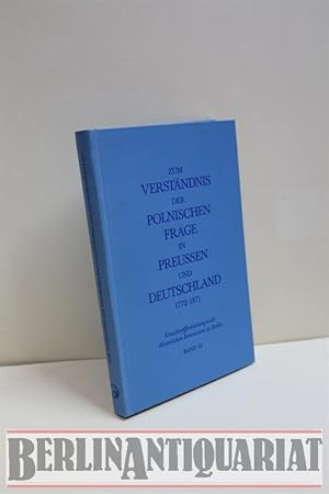 Bild des Verkufers fr Zum Verstndnis der polnischen Frage in Preussen und Deutschland 1772 - 1871. Referate einer dt.-poln. Historiker-Tagg. vom 14. - 16. Jan. 1986 in Berlin-Nikolassee. Mit Beitrgen von Hans-Henning Hahn zum Verkauf von BerlinAntiquariat, Karl-Heinz Than