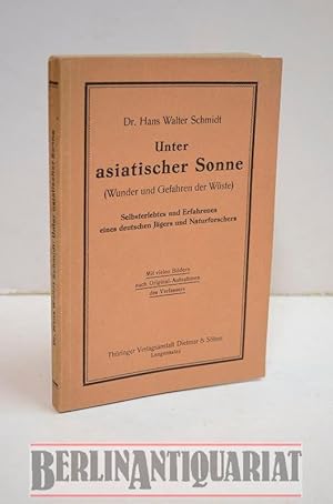 Seller image for Unter asiatischer Sonne (Wunder und Gefahren der Wste). Selbsterlebtes und Erfahrenes eines deutschen Jgers und Naturforschers. for sale by BerlinAntiquariat, Karl-Heinz Than