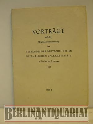 Bild des Verkufers fr Vortrge auf der Mitgliederversammlung des Verbandes der deutschen freien ffentlichen Sparkassen e. V. in Lindau im Bodensee. zum Verkauf von BerlinAntiquariat, Karl-Heinz Than