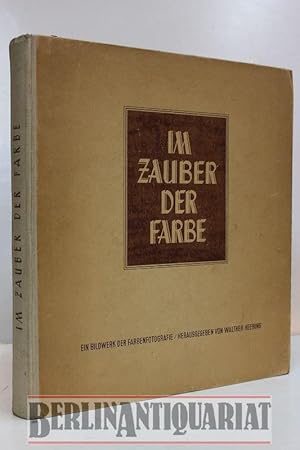 Image du vendeur pour Im Zauber der Farbe. Ein Bildwerk der Farbenfotografie. Frhes Dokument zur Geschichte der allgemeinen Farbfotografie. Keine militrischen Dokumente. mis en vente par BerlinAntiquariat, Karl-Heinz Than