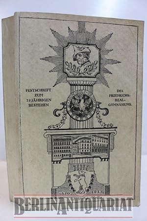 Immagine del venditore per Festschrift zum 75jhrigen Bestehen des Friedrichs-Realgymnasiums zu Berlin, (siehe auch Leibnitz-Schule, Friedrichs-Gymnasium, Karl Litzmann). venduto da BerlinAntiquariat, Karl-Heinz Than