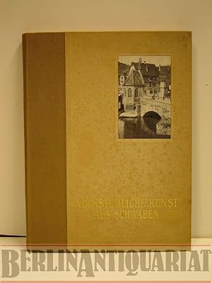 Image du vendeur pour Volkstmliche Kunst aus Schwaben. Im Auftrag der Kniglich Wrttemb. Zentralstelle fr Gewerbe und Handel hrsg. Unter Mitwirkung von Eug. Gradmann. mis en vente par BerlinAntiquariat, Karl-Heinz Than