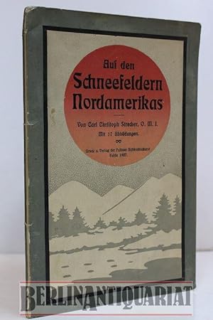 Immagine del venditore per Auf den Schneefeldern Nordamerikas venduto da BerlinAntiquariat, Karl-Heinz Than